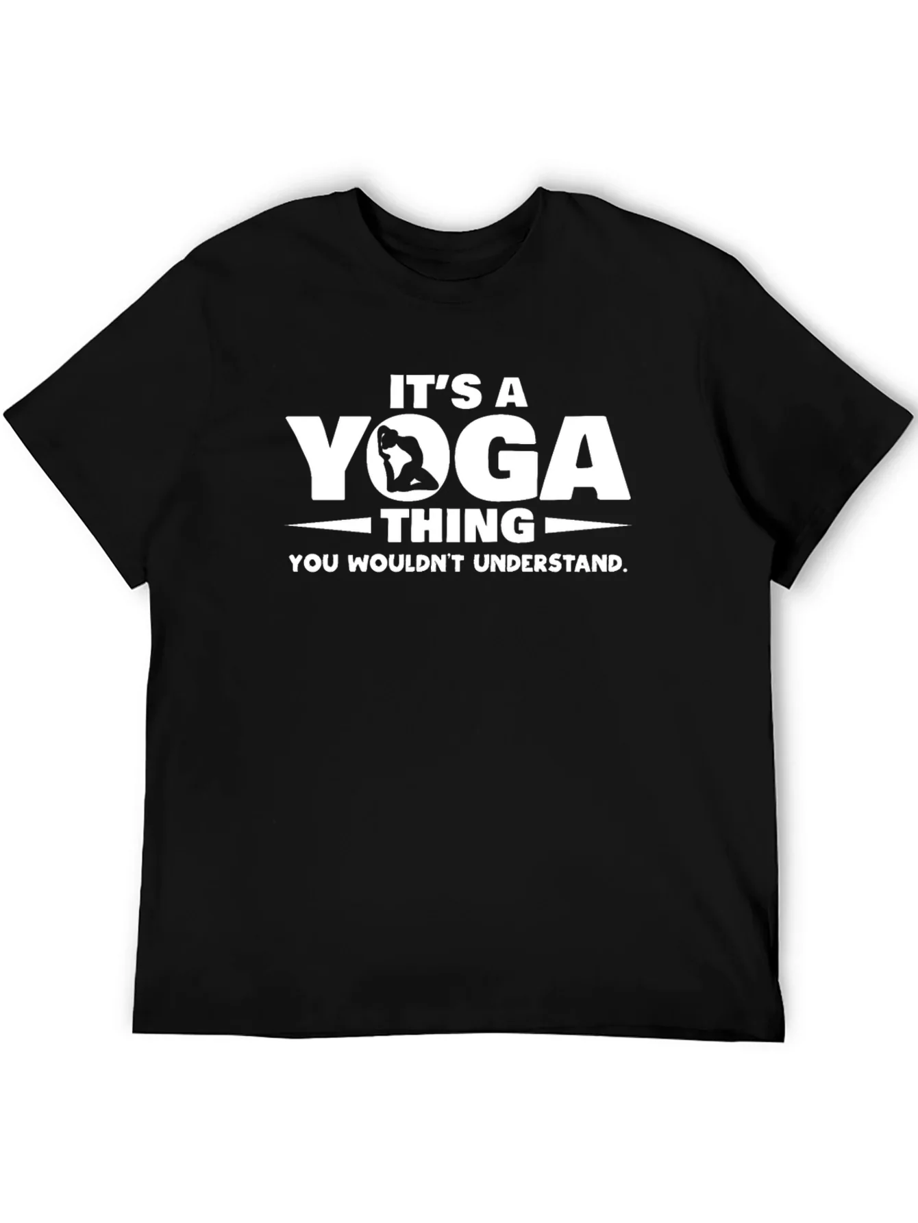 Its a Yoga Thing T-Shirt - You Wouldnt Understand