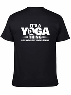 Its a Yoga Thing T-Shirt - You Wouldnt Understand