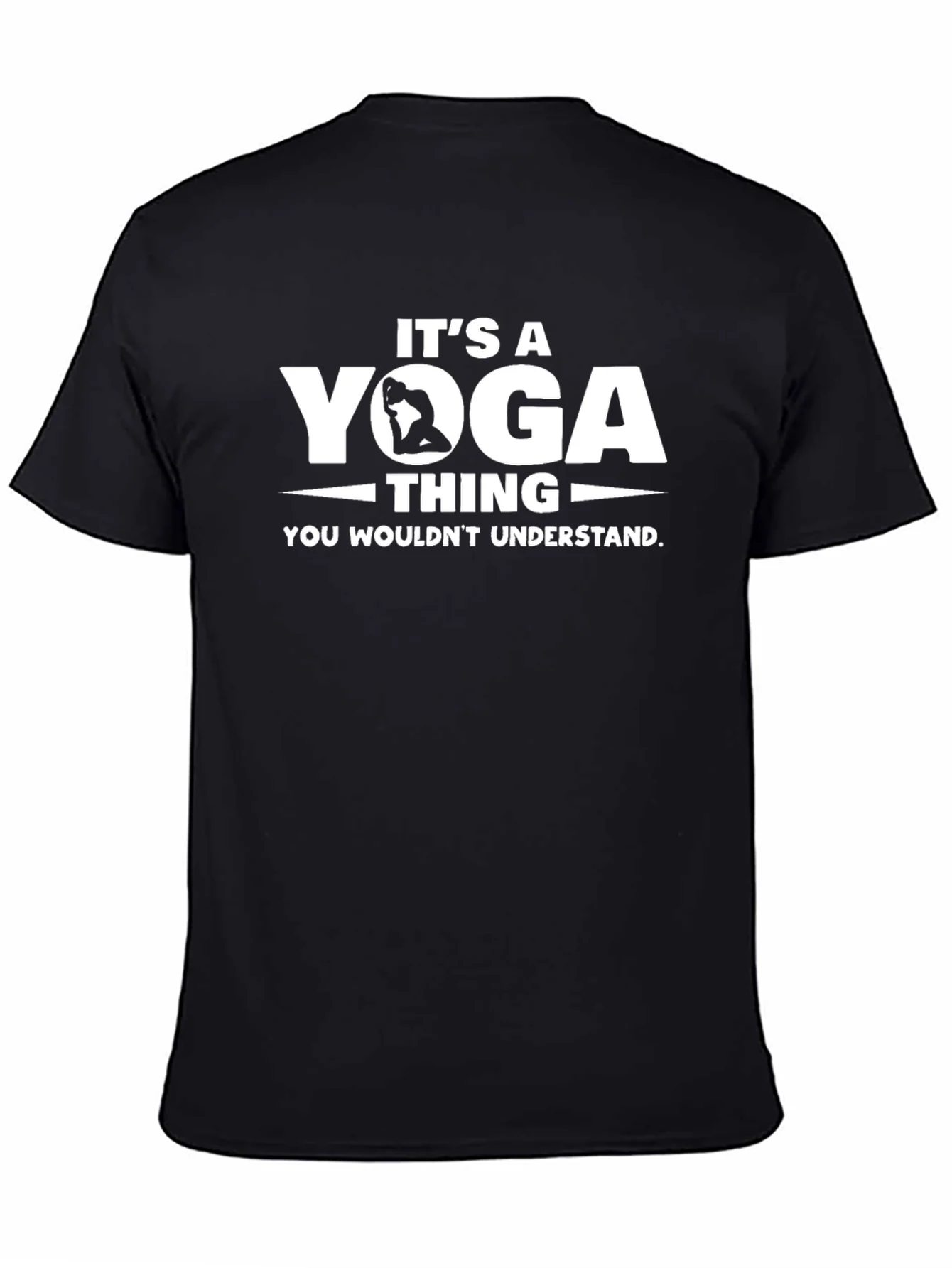 Its a Yoga Thing T-Shirt - You Wouldnt Understand