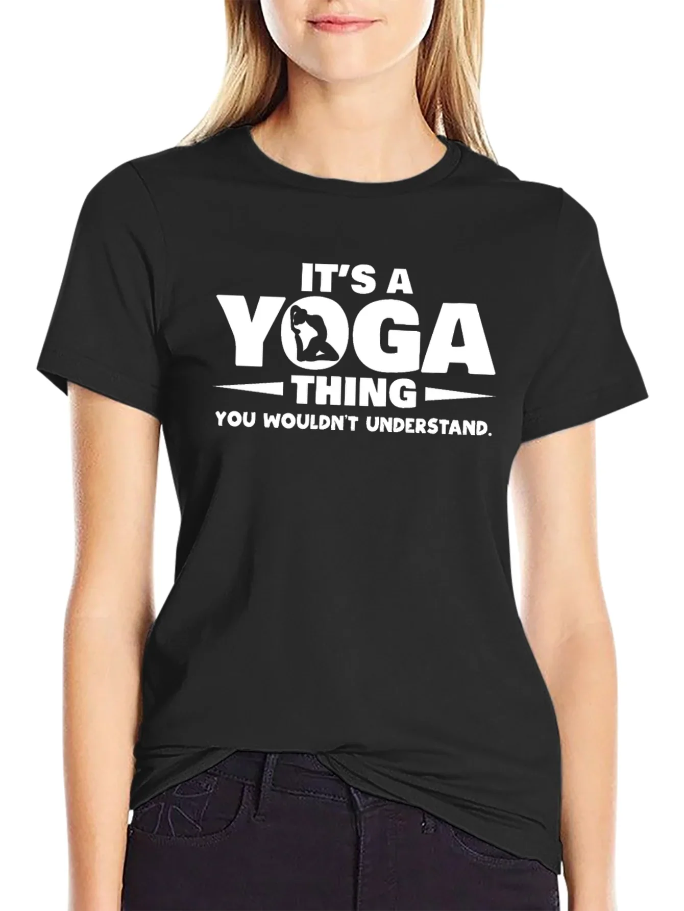 Its a Yoga Thing T-Shirt - You Wouldnt Understand