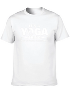 Its a Yoga Thing T-Shirt - You Wouldnt Understand