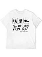 Ill Be There For You Athletic Trainer T-Shirt