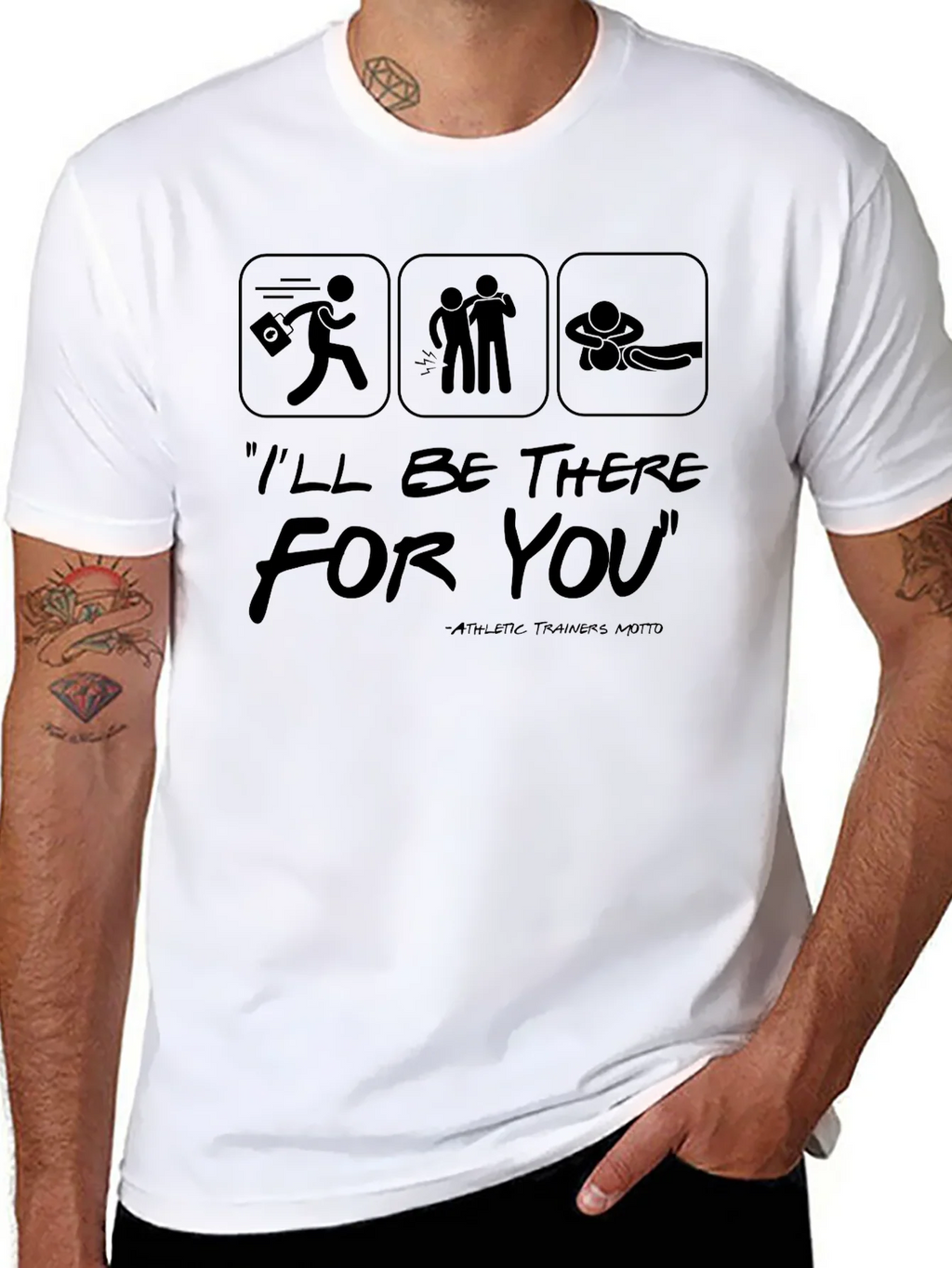 Ill Be There For You Athletic Trainer T-Shirt