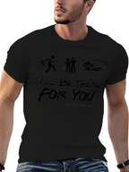 Ill Be There For You Athletic Trainer T-Shirt