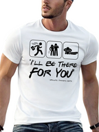 Ill Be There For You Athletic Trainer T-Shirt