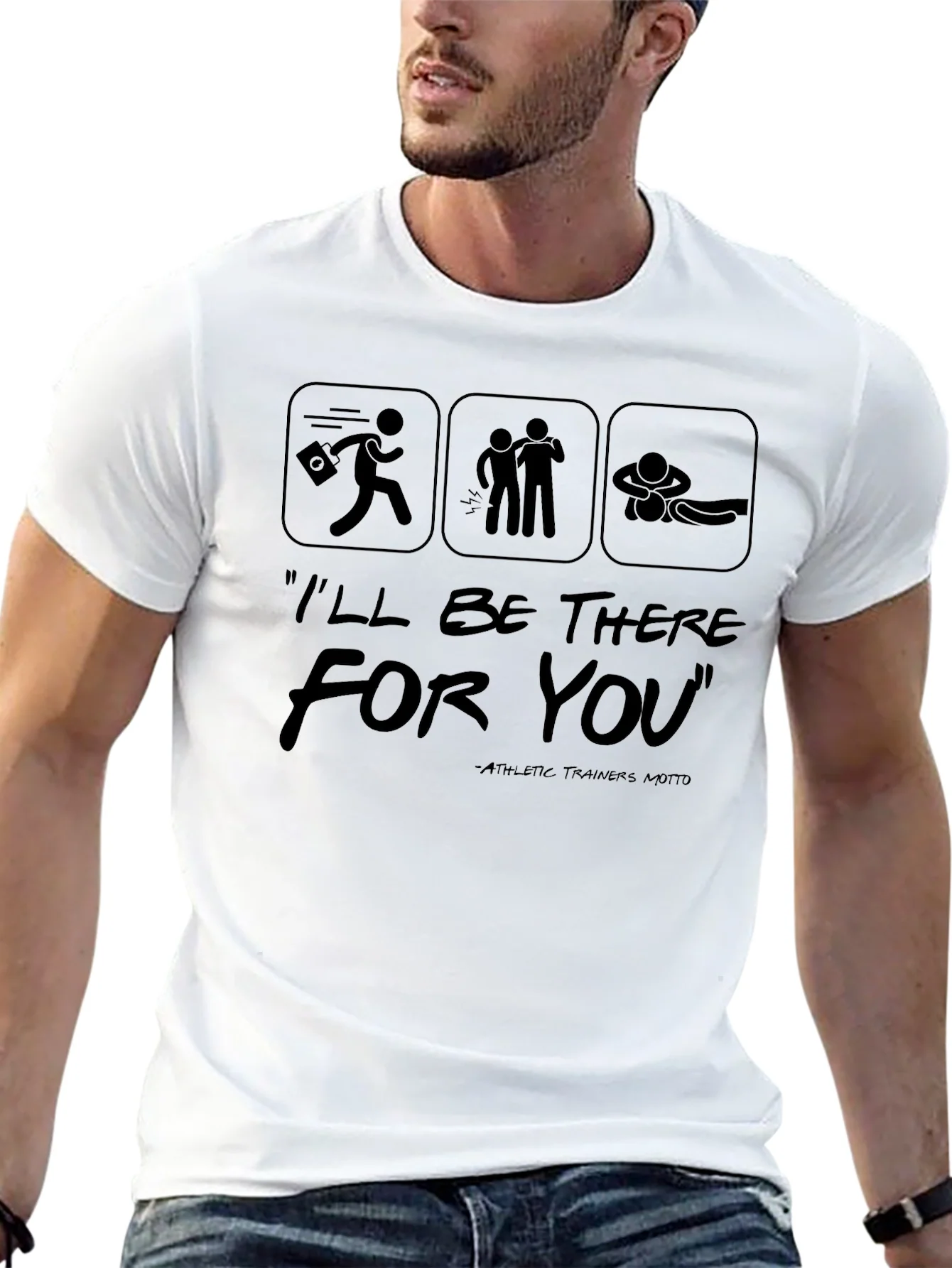 Ill Be There For You Athletic Trainer T-Shirt