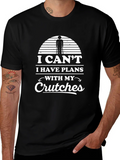 I Cant I Have Plans With My Crutches T-Shirt