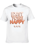 Exist to Be Happy Graphic T-Shirt - Positive Vibes