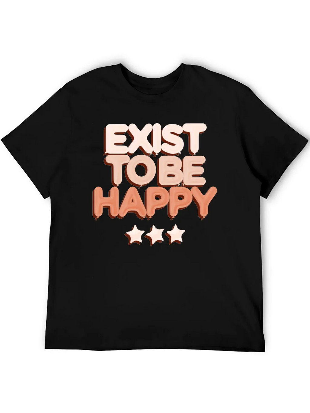 Exist to Be Happy Graphic T-Shirt - Positive Vibes