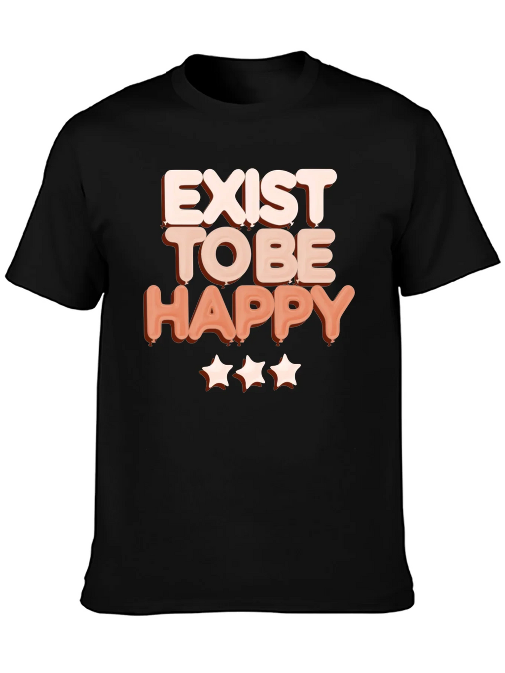 Exist to Be Happy Graphic T-Shirt - Positive Vibes