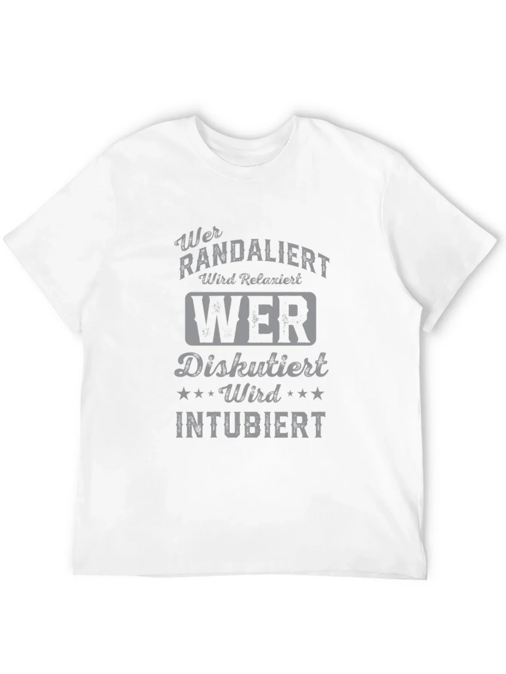 Humorous German T-Shirt - Wer Randaliert Wird Relaxiert