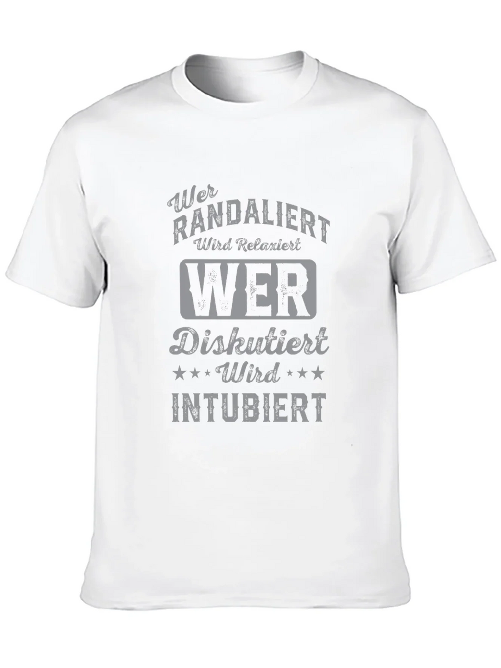 Humorous German T-Shirt - Wer Randaliert Wird Relaxiert
