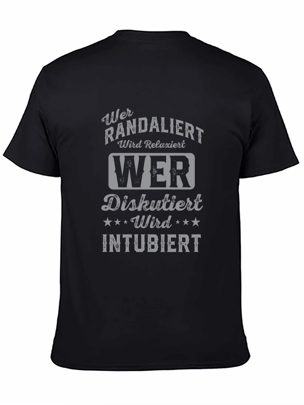 Humorous German T-Shirt - Wer Randaliert Wird Relaxiert