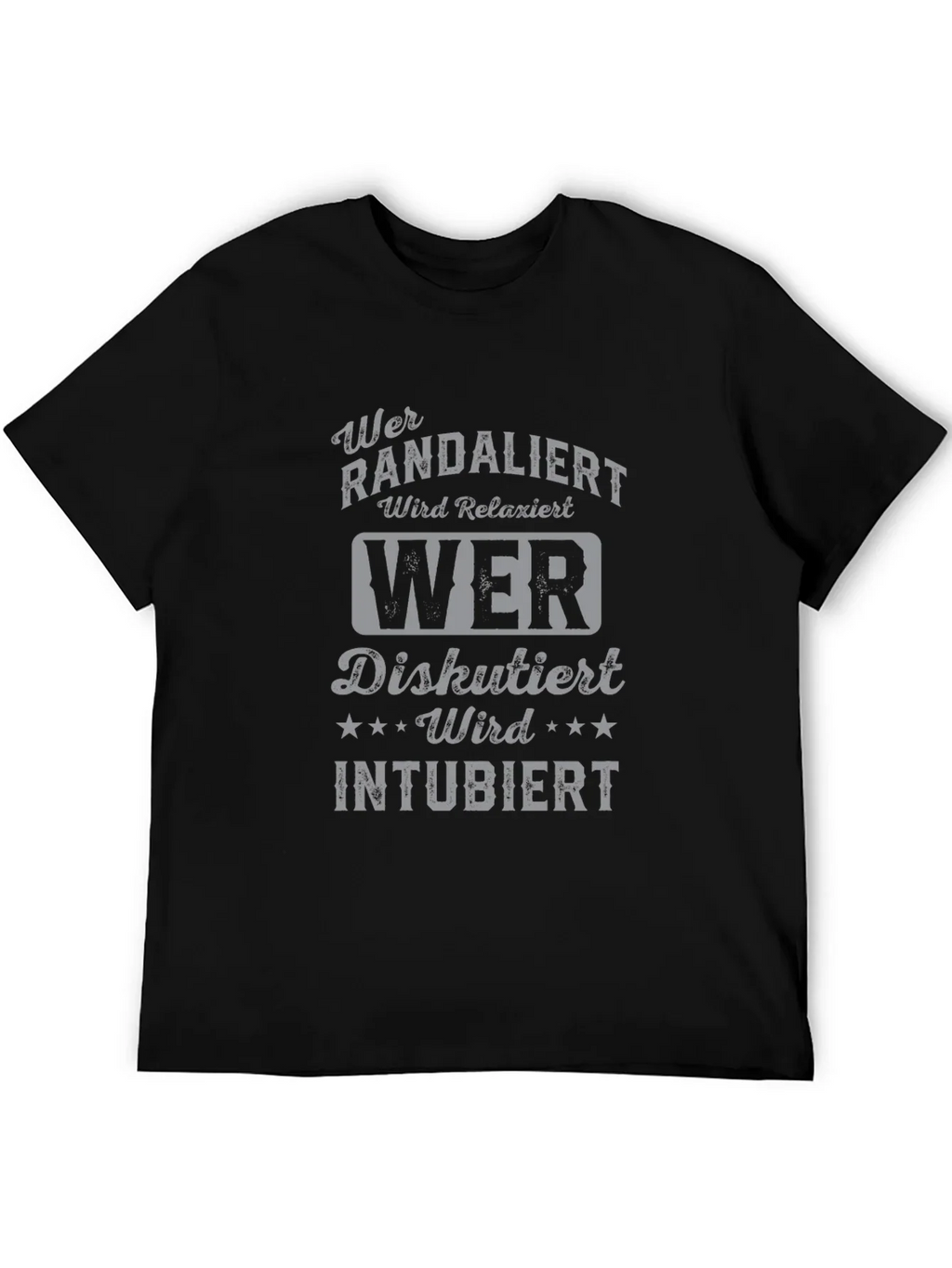 Humorous German T-Shirt - Wer Randaliert Wird Relaxiert