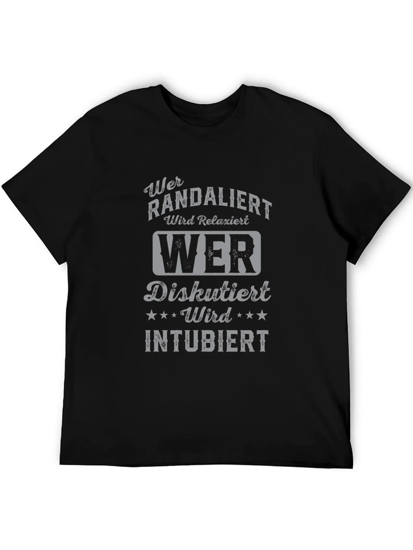 Humorous German T-Shirt - Wer Randaliert Wird Relaxiert