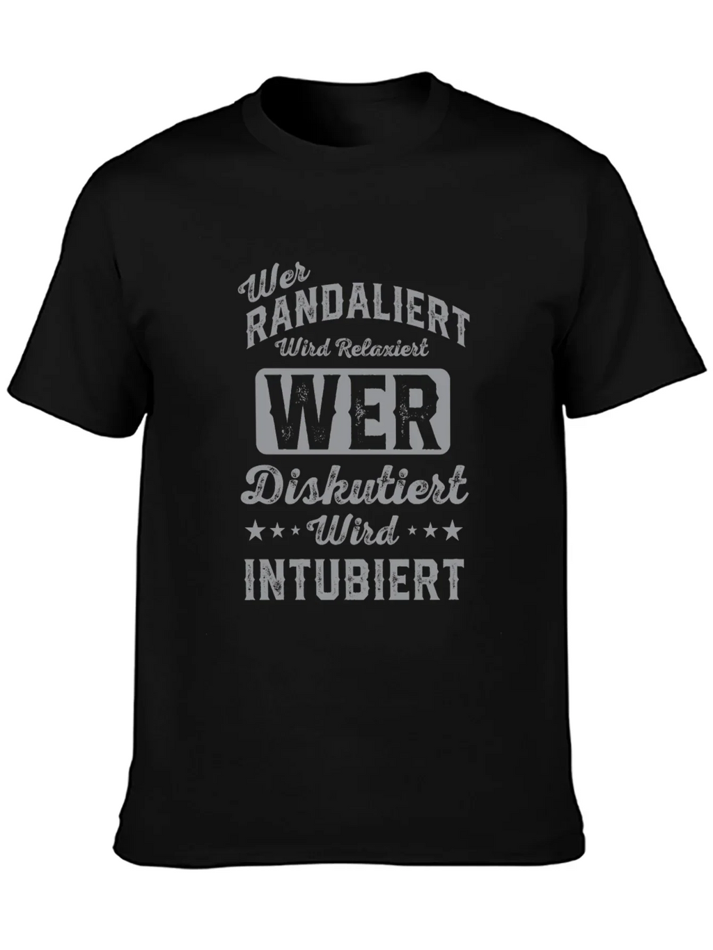 Humorous German T-Shirt - Wer Randaliert Wird Relaxiert