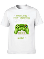 Gamer T-Shirt: Anyone Who Doesnt Swear While Gaming