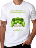 Gamer T-Shirt: Anyone Who Doesnt Swear While Gaming
