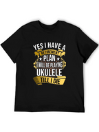 Retirement Plan Ukulele T-Shirt
