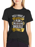 Retirement Plan Ukulele T-Shirt