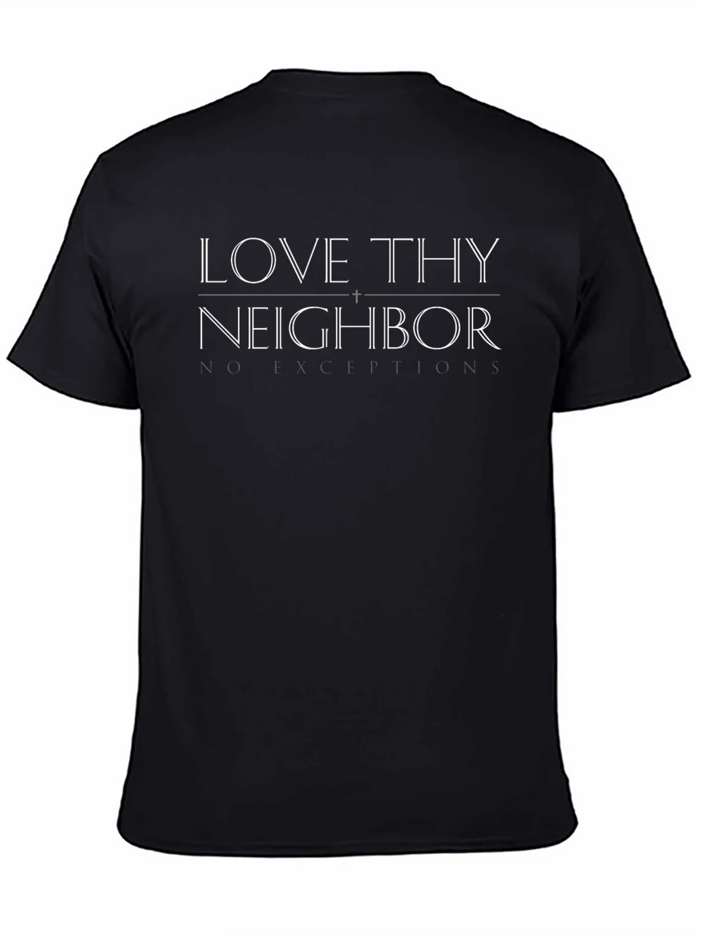 Love Thy Neighbor Black T-Shirt