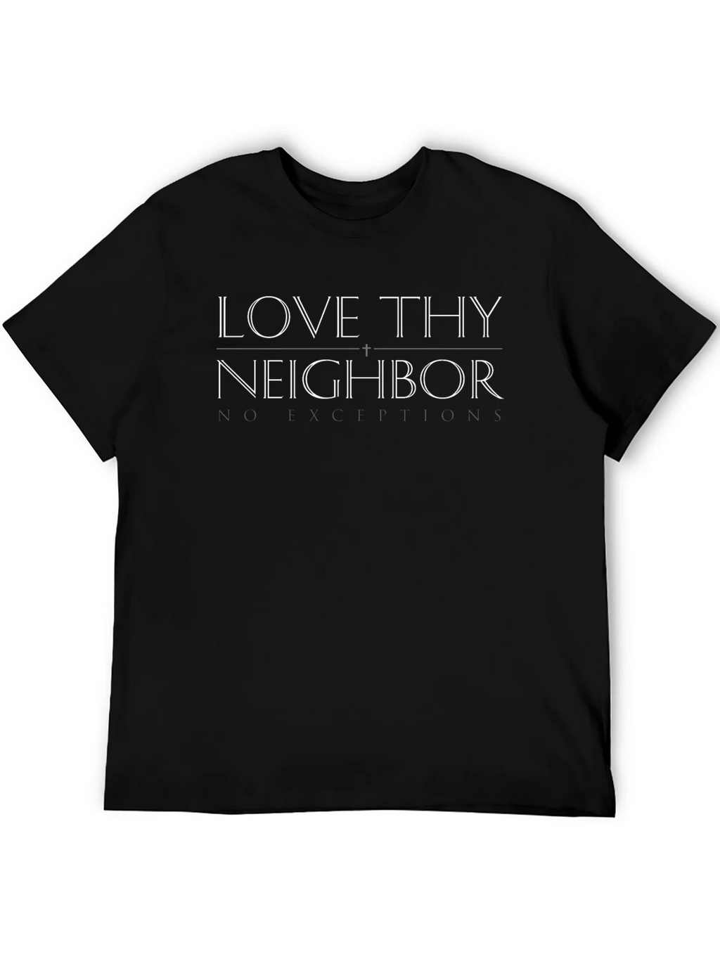 Love Thy Neighbor Black T-Shirt