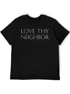 Love Thy Neighbor Black T-Shirt