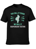 You Call It Crash Suspension Testing Funny Motocross T-Shirt