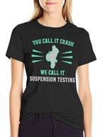 You Call It Crash Suspension Testing Funny Motocross T-Shirt