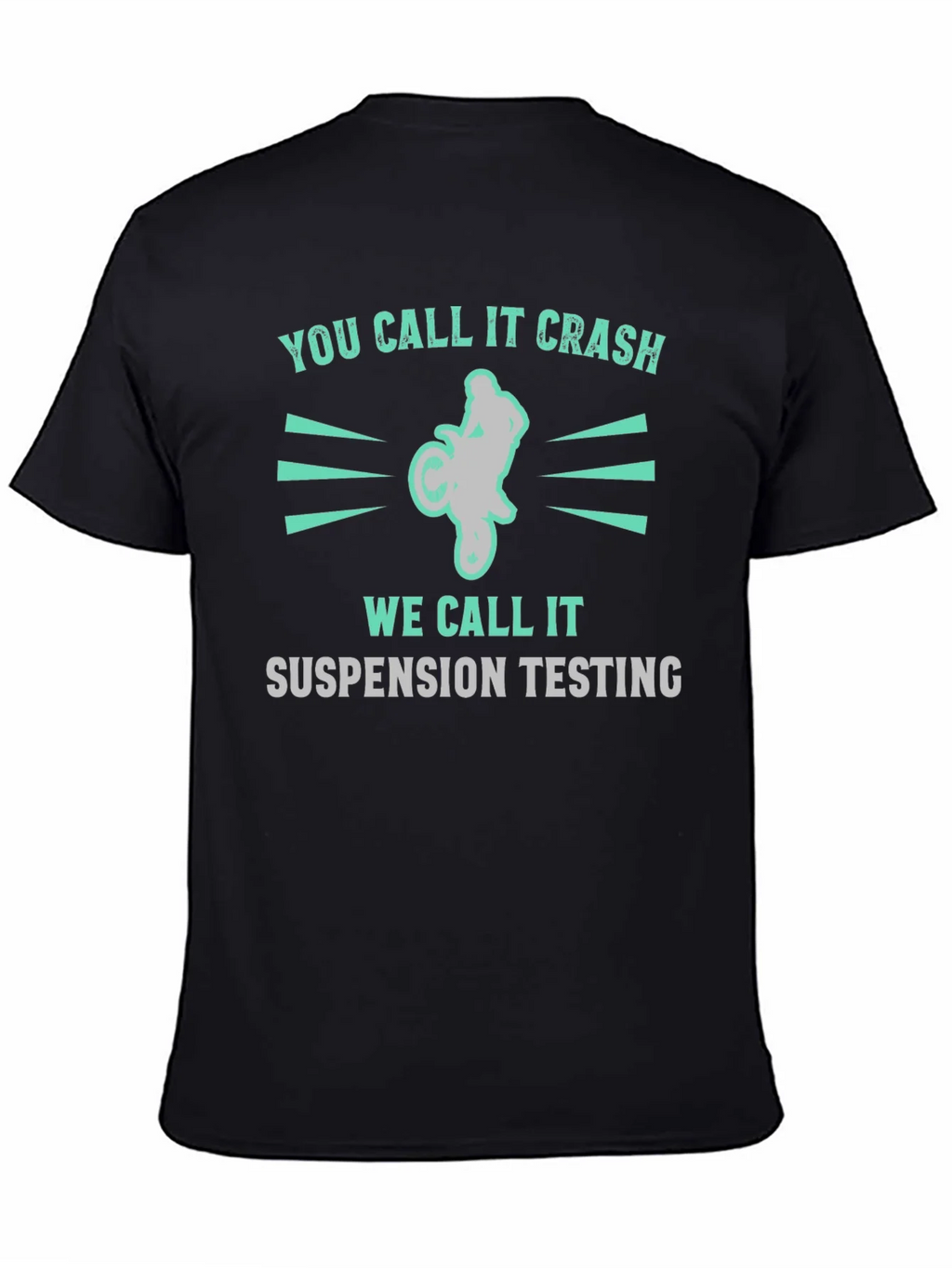 You Call It Crash Suspension Testing Funny Motocross T-Shirt
