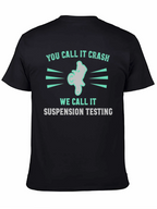 You Call It Crash Suspension Testing Funny Motocross T-Shirt