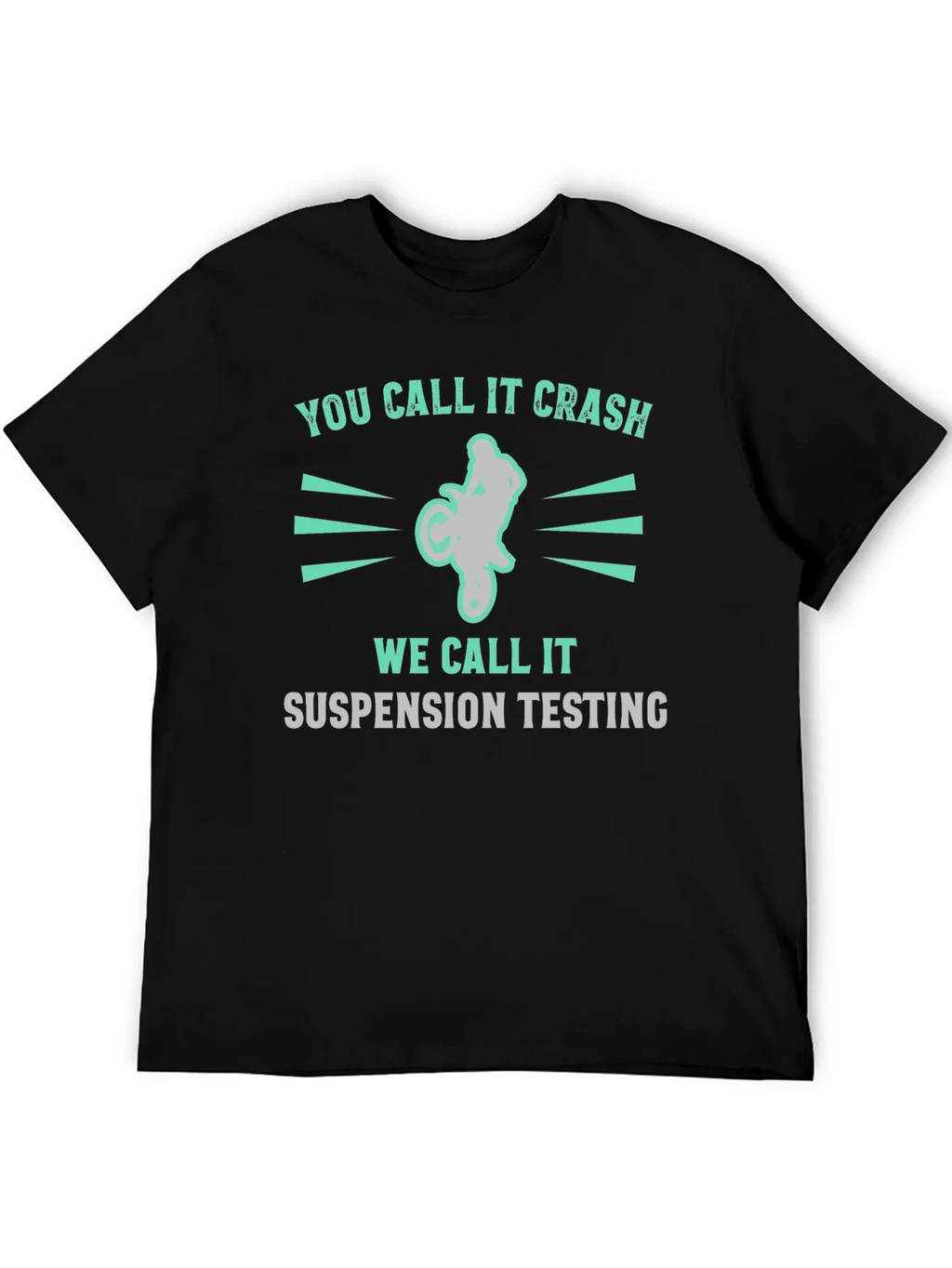 You Call It Crash Suspension Testing Funny Motocross T-Shirt
