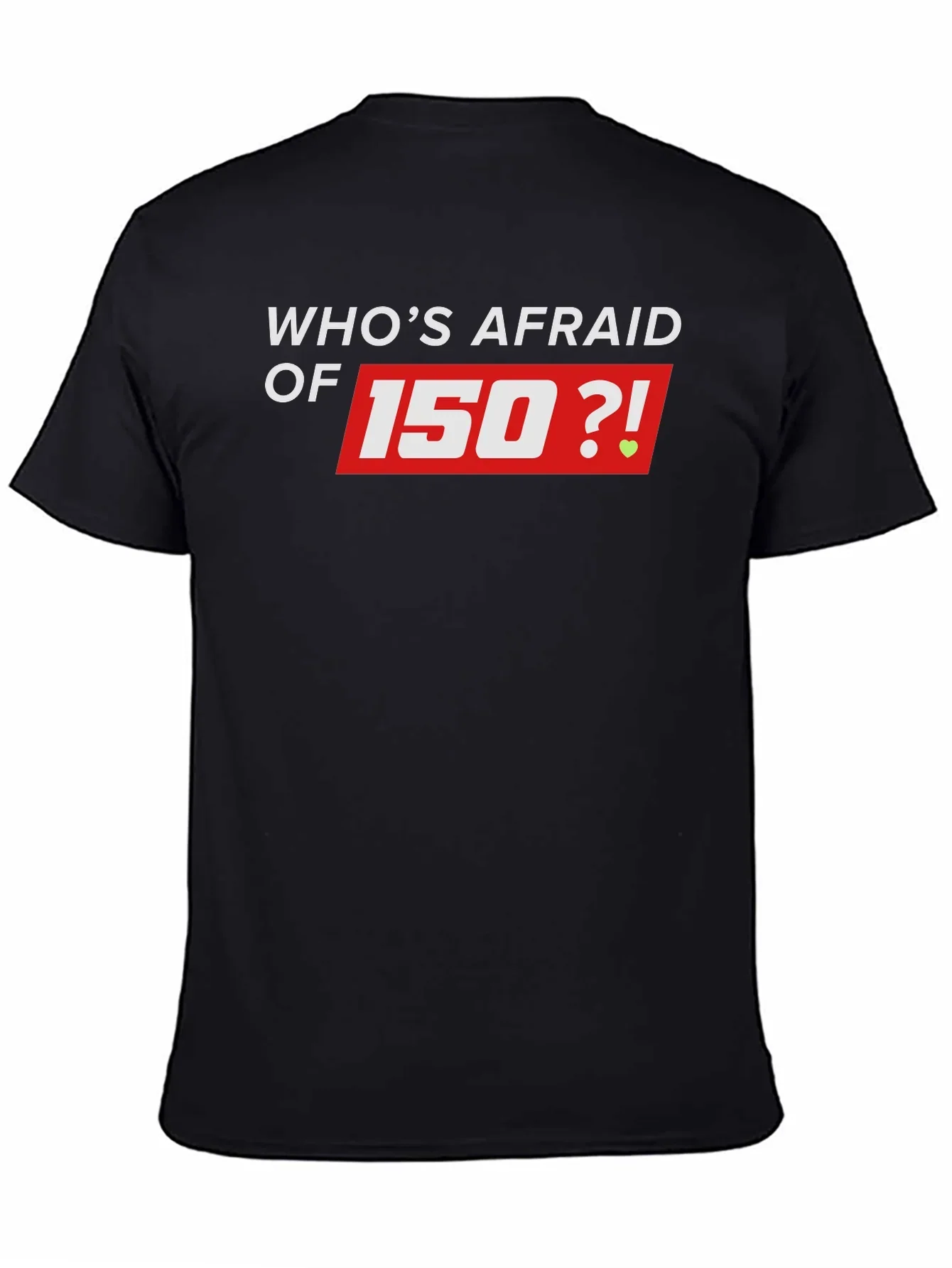 Whos Afraid of 150 Black T-Shirt
