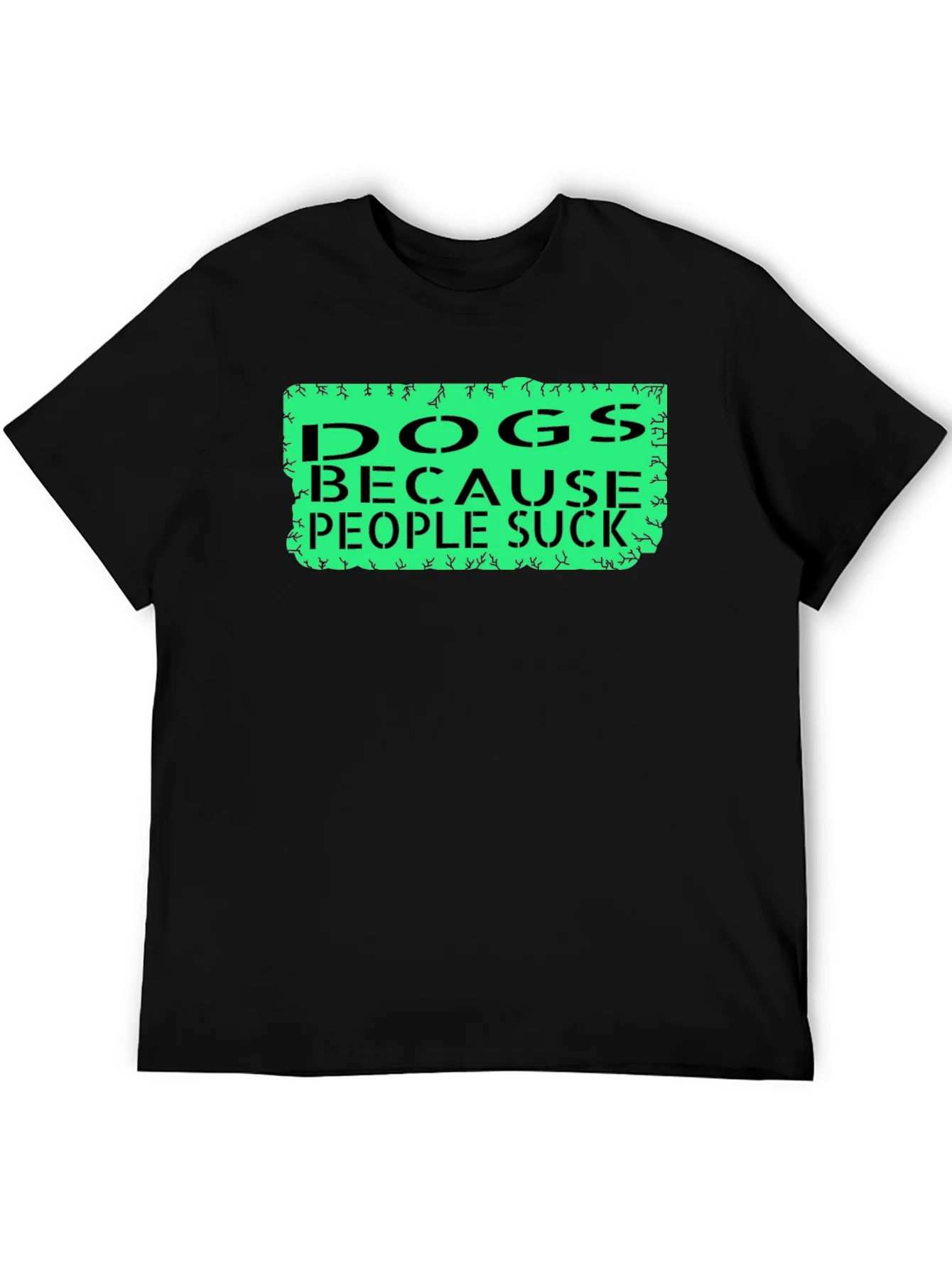 Dogs Because People Suck Tee - Funny Dog Lover T-Shirt
