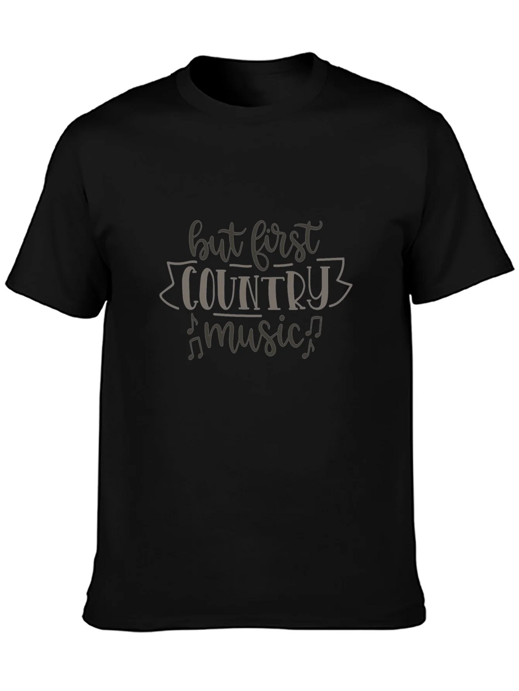 But First Country Music T-Shirt - Black