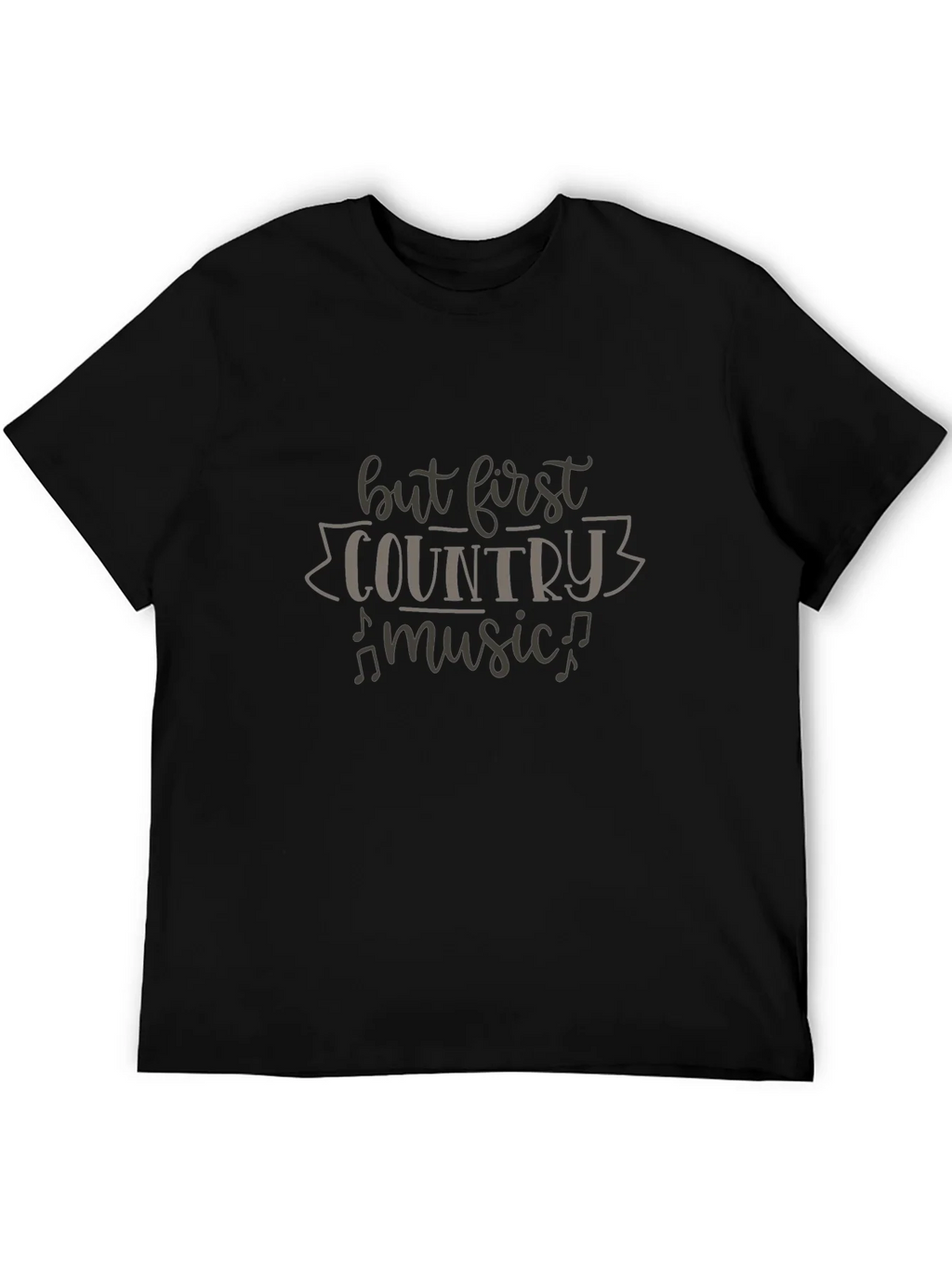But First Country Music T-Shirt - Black