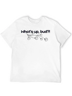 Whats Up Bud?! Graphic Tee - Casual Black T-Shirt