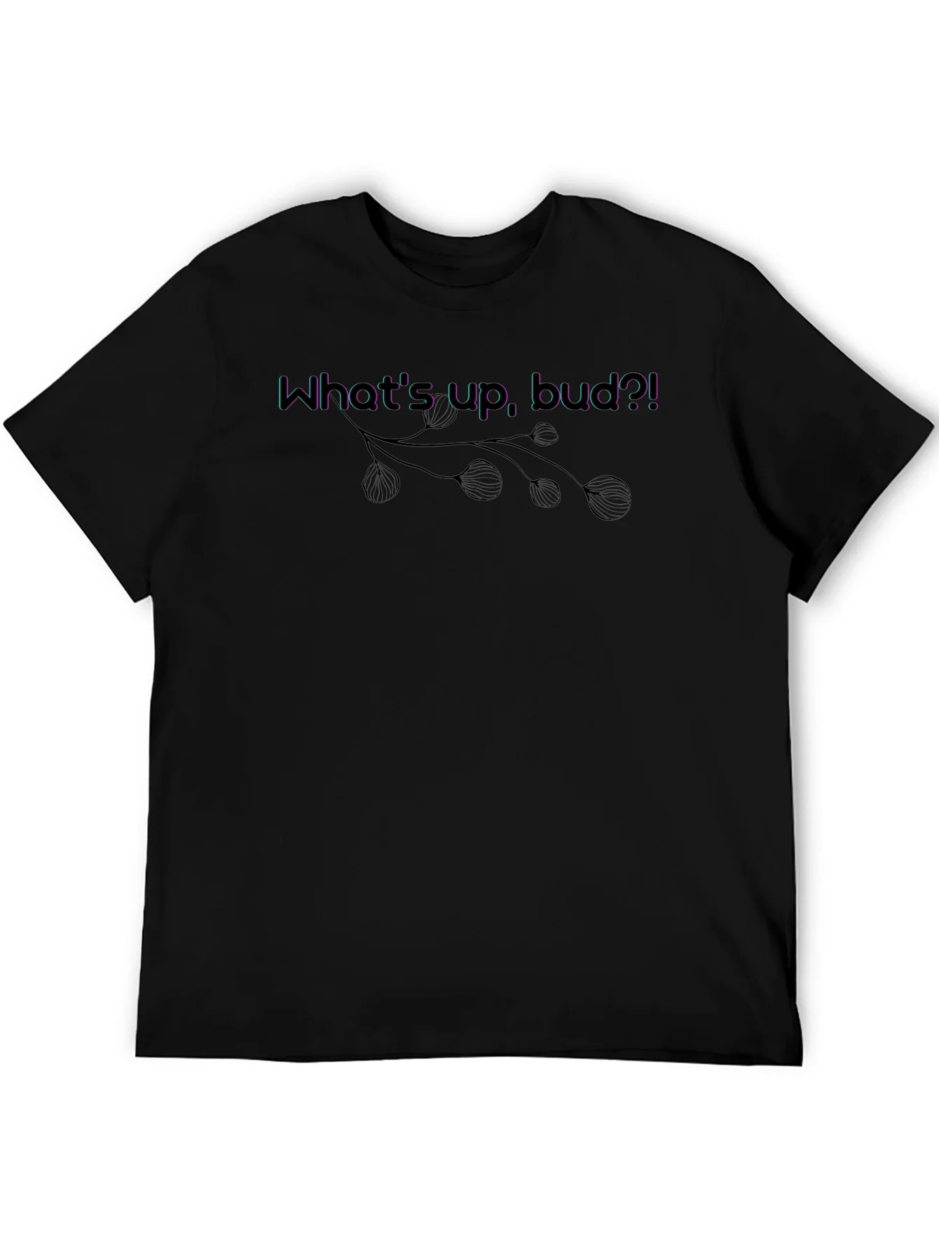 Whats Up Bud?! Graphic Tee - Casual Black T-Shirt