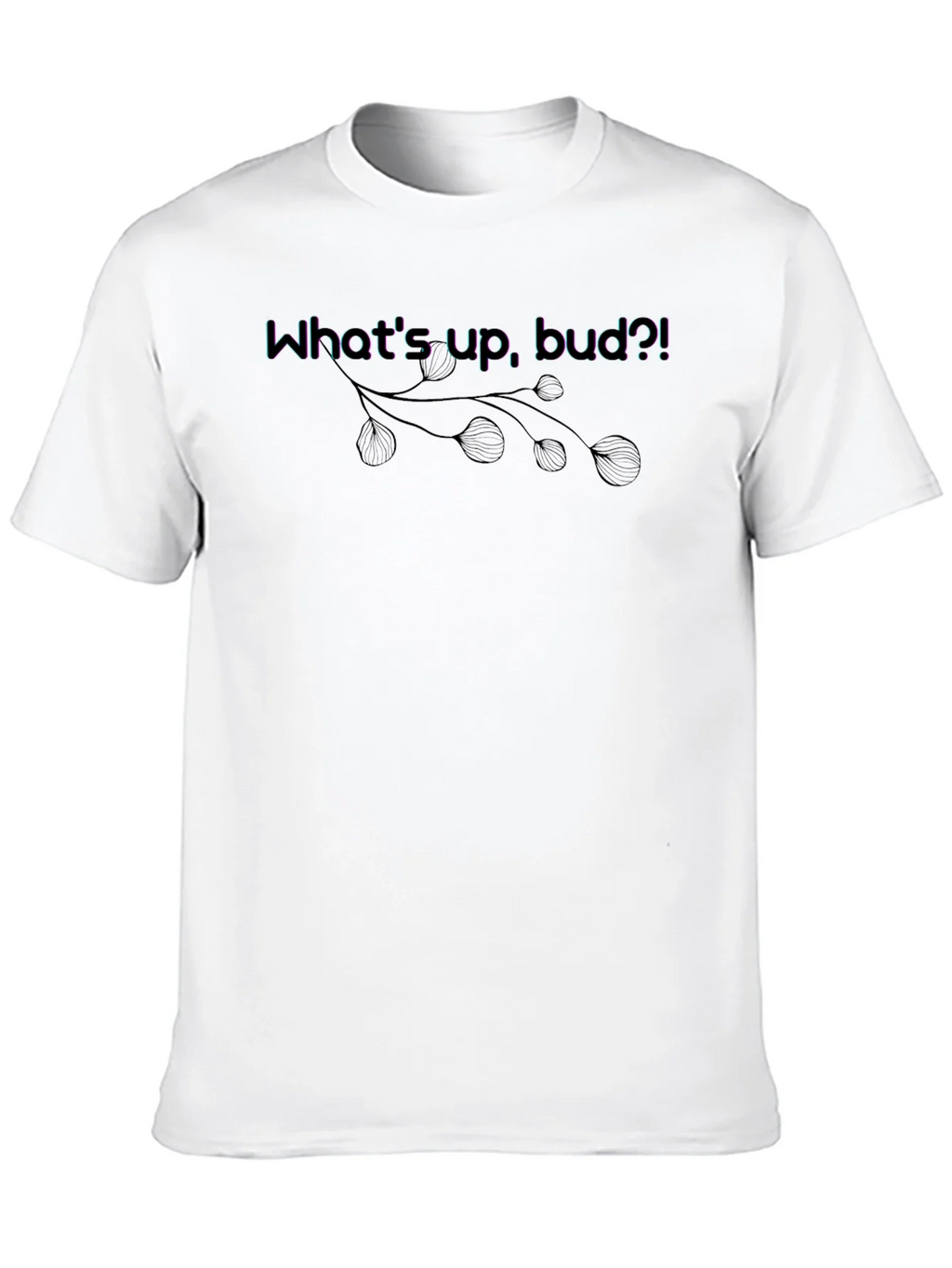 Whats Up Bud?! Graphic Tee - Casual Black T-Shirt