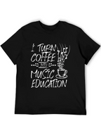Coffee to Music Education Graphic T-Shirt