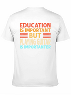 Funny Guitar Player T-Shirt Education is Important