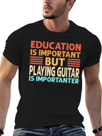 Funny Guitar Player T-Shirt Education is Important