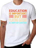 Funny Guitar Player T-Shirt Education is Important