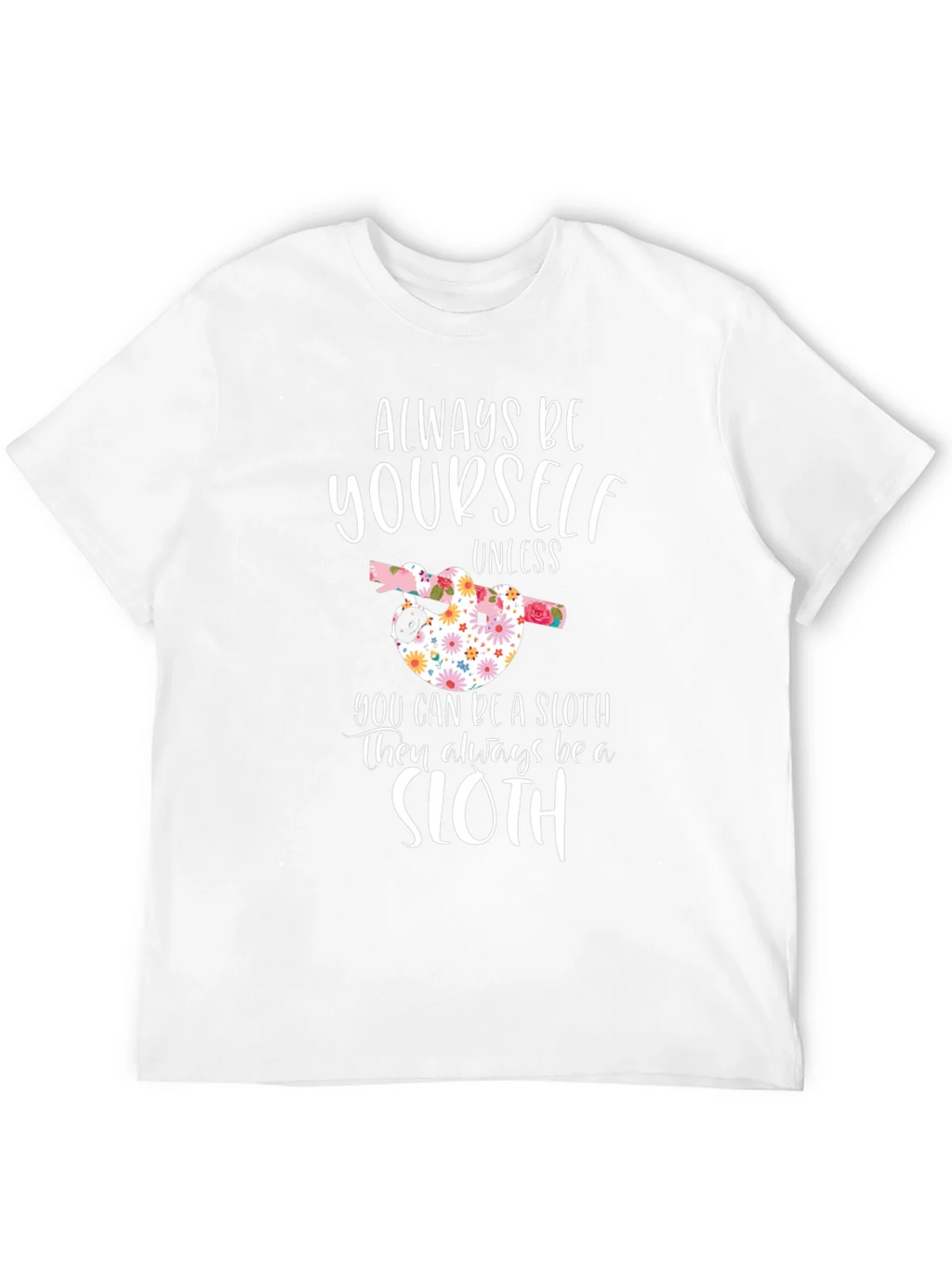 Always Be Yourself Sloth Graphic Tee