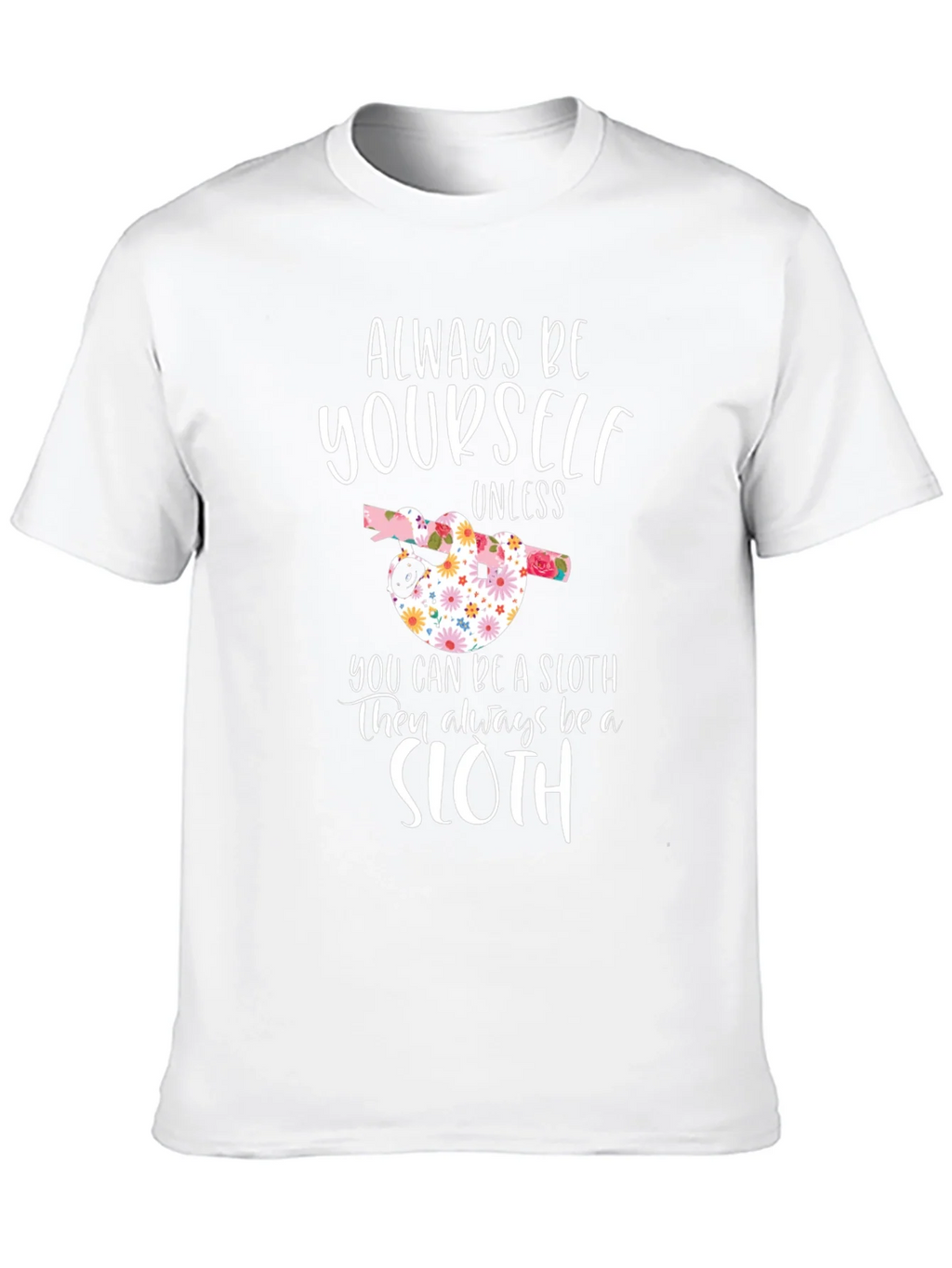 Always Be Yourself Sloth Graphic Tee