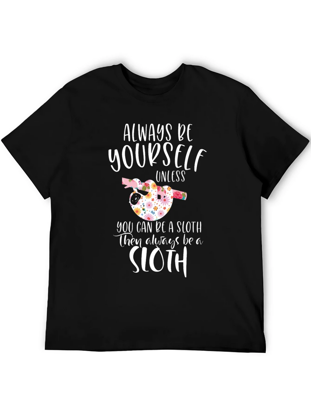 Always Be Yourself Sloth Graphic Tee