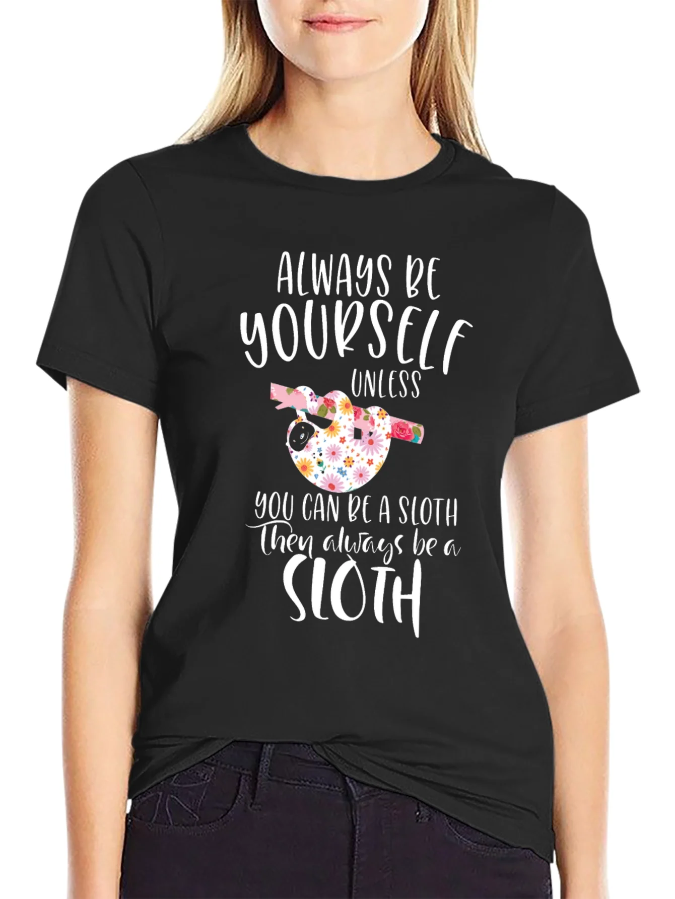 Always Be Yourself Sloth Graphic Tee
