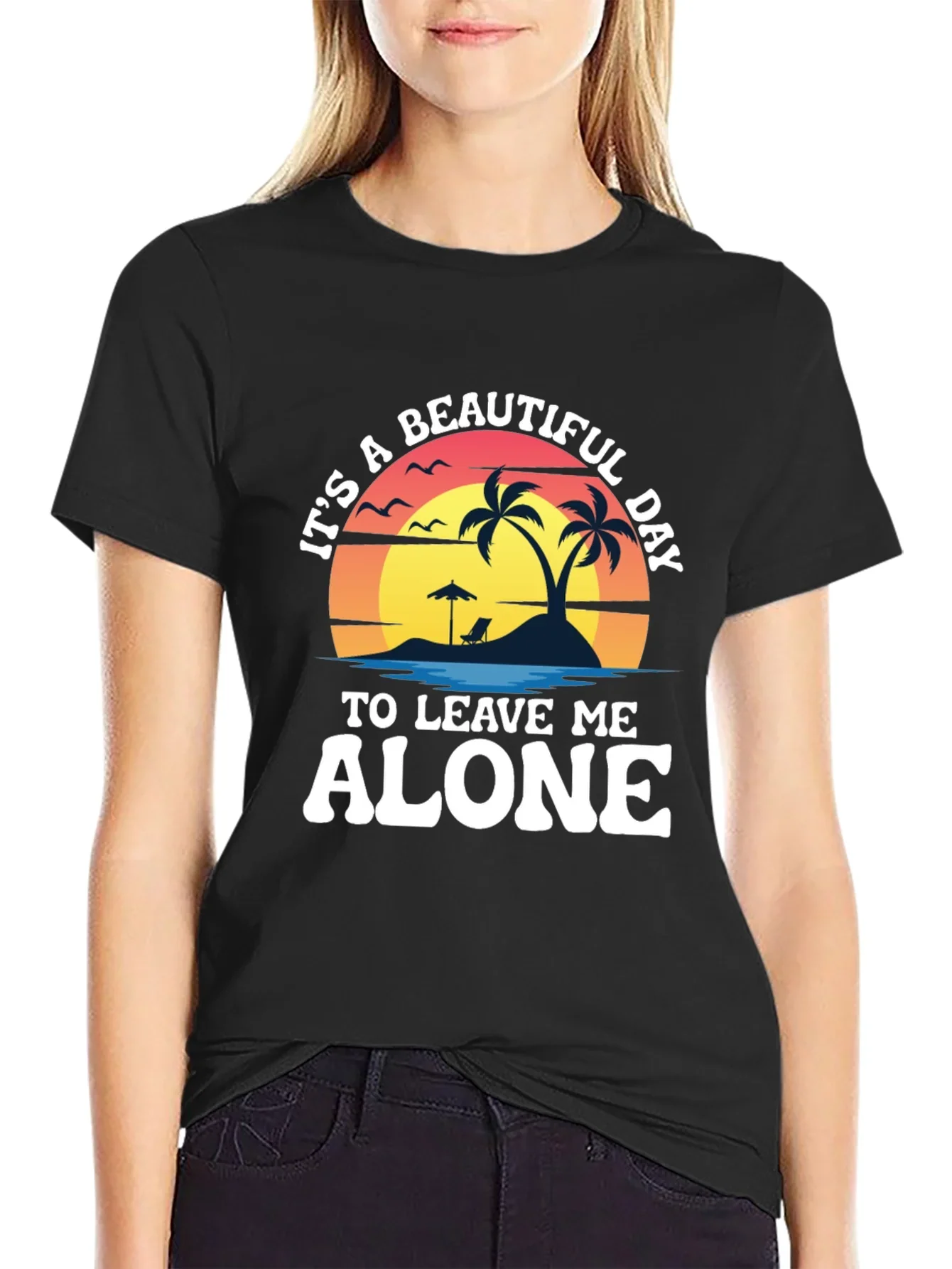 Its A Beautiful Day To Leave Me Alone T-Shirt