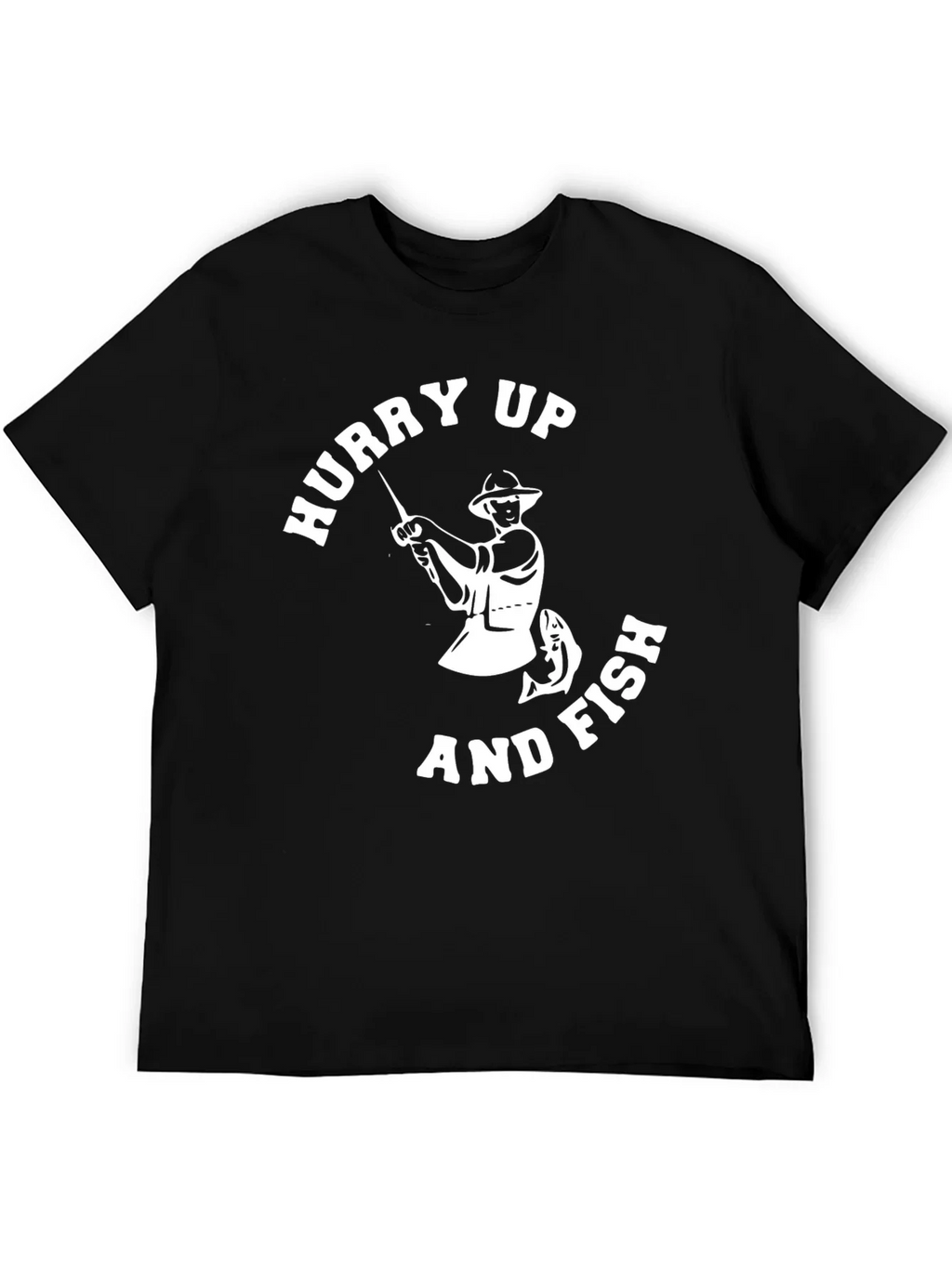 Hurry Up and Fish Mens Graphic T-Shirt