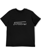 Math Humor T-Shirt: √4700+61
